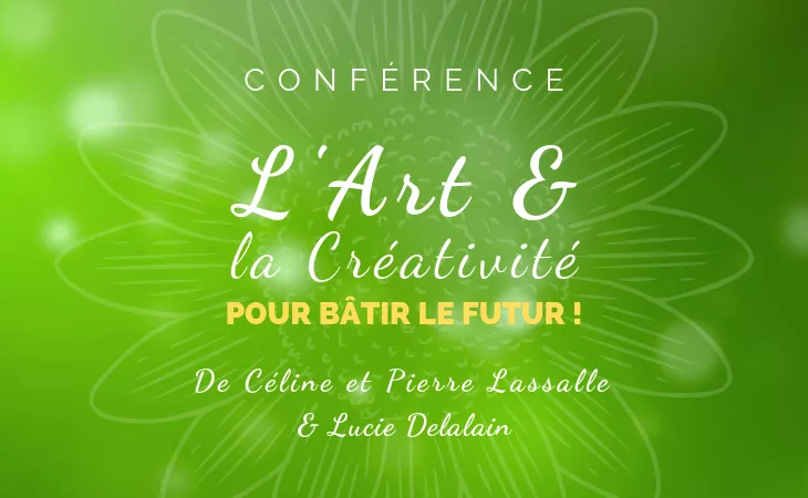 Conférence : L'Art et la Créativité pour bâtir le Futur !