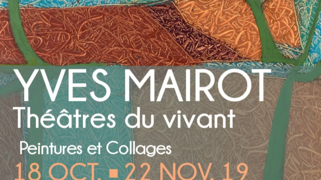 Exposition Yves Mairot "Théâtres du vivant"