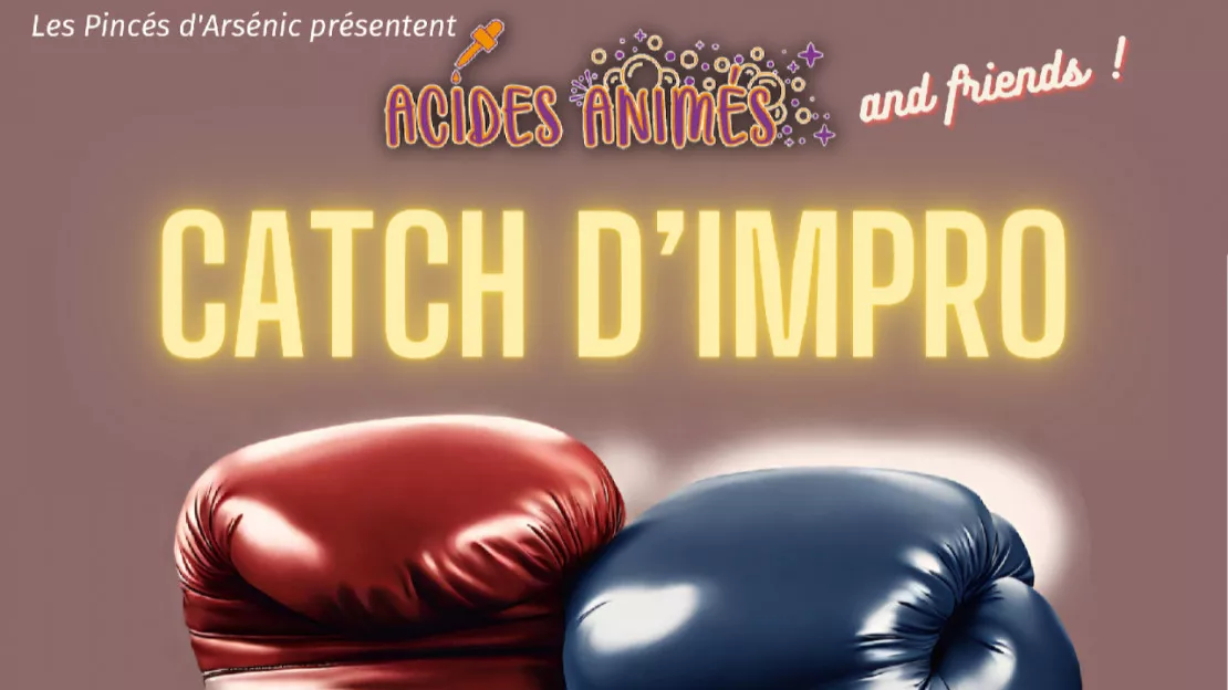 Catch-Impro - Tournois de Catch d’Improvisation Théâtrale « Acides Animés & Friends »