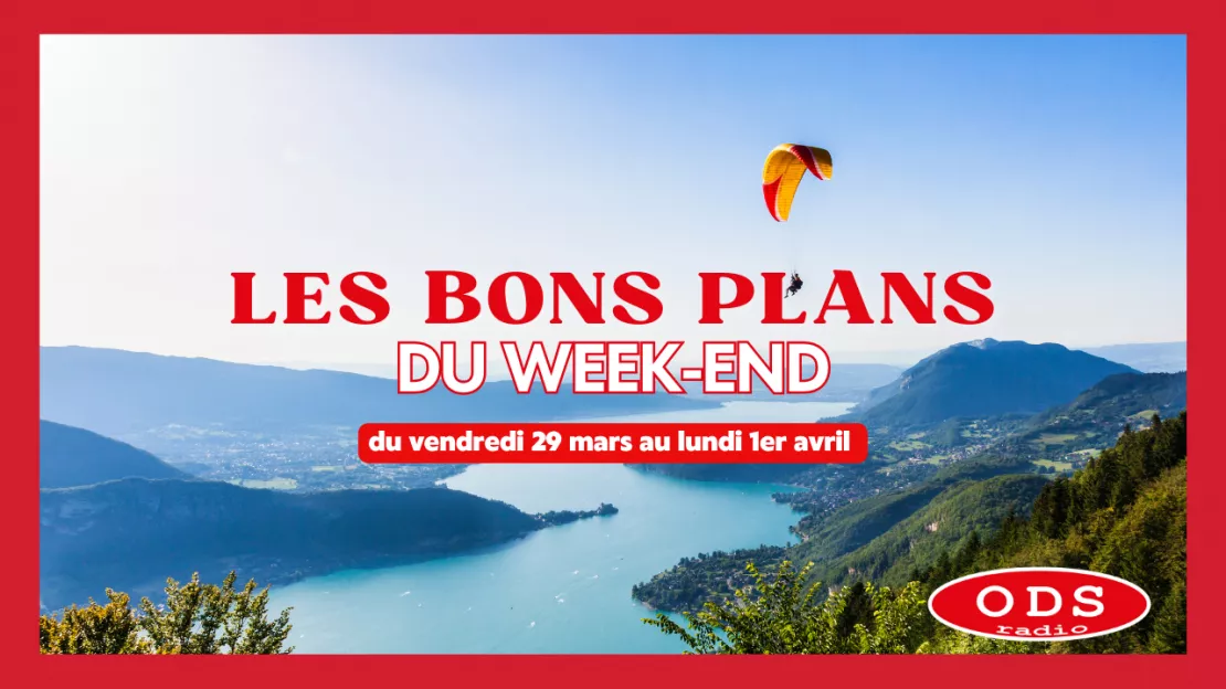 Que Faire le Week end des 29, 30, 31 mars et 1er avril en Haute Savoie ou en Savoie ?