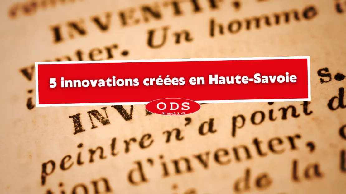 Haute-Savoie : 5 innovations créées dans la région
