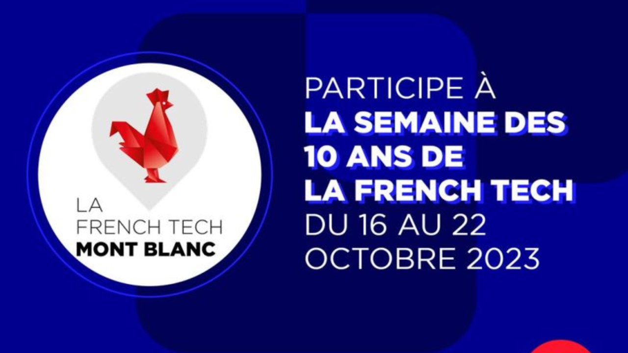La French Tech Mont-Blanc fête ses 10 ans La French Tech Mont-Blanc fête ses 10 ans