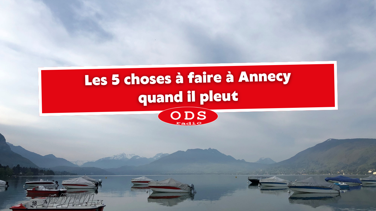 Les 5 choses à faire à Annecy quand il pleut