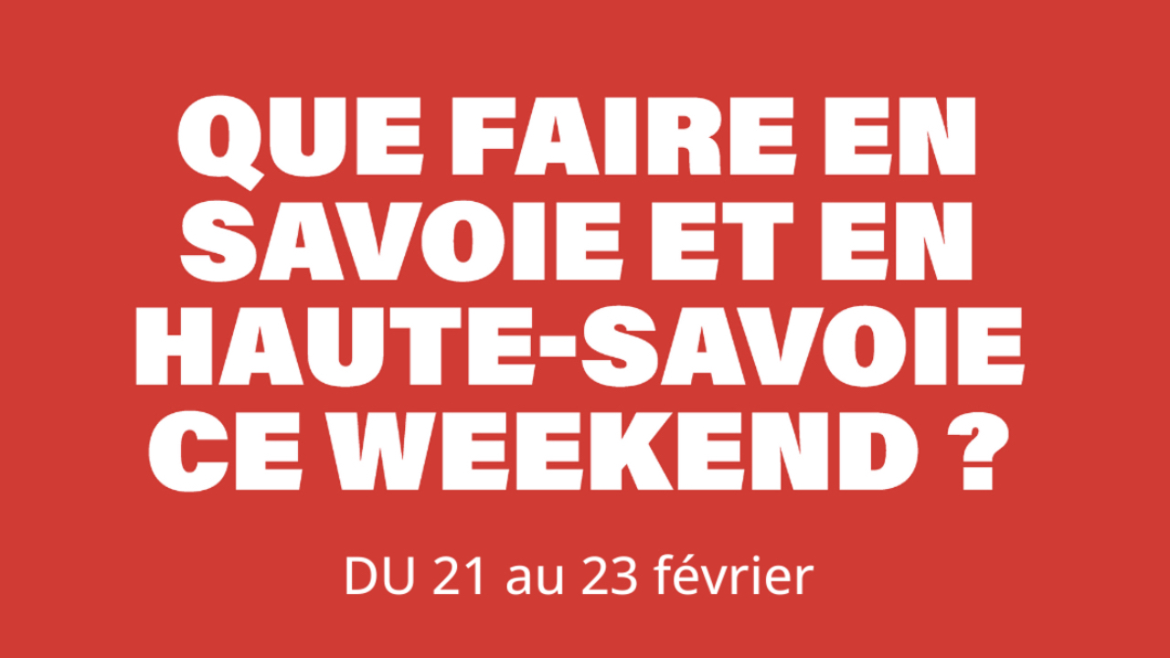 Que faire ce week-end en Savoie et Haute-Savoie