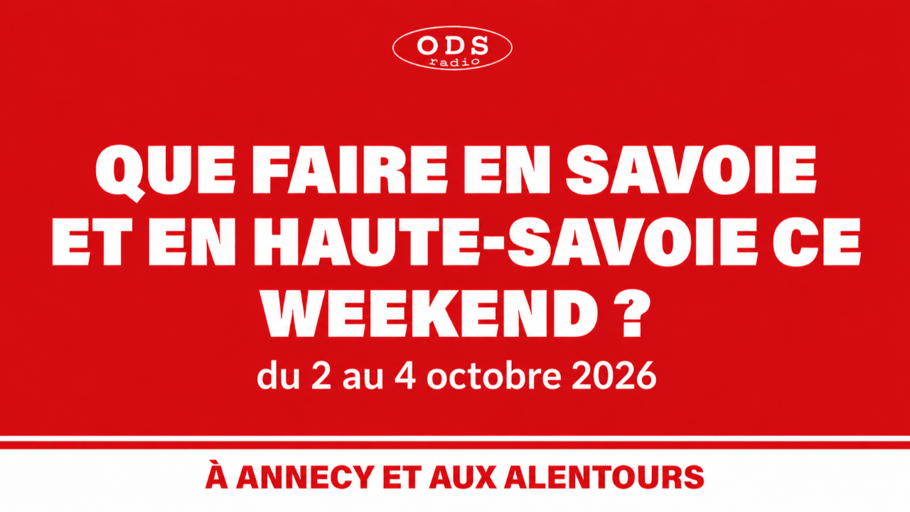 Que faire en Savoie et Haute-Savoie ce week-end ? Que faire en Savoie et Haute-Savoie ce week-end ?