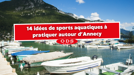 Annecy : Top 14 des sports aquatiques à pratiquer autour du lac Annecy : Top 14 des sports aquatiques à pratiquer autour du lac