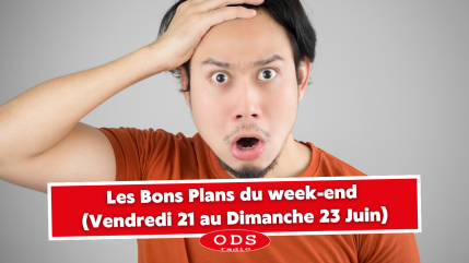 Bons Plans ODS du 21 au 23 Juin ! Bons Plans ODS du 21 au 23 Juin !