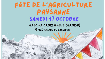 Groisy : L&rsquo;Agriculture Paysanne fait sa f&ecirc;te le 17 octobre !