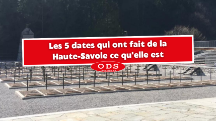 Les 5 dates qui ont fait de la Haute-Savoie ce qu'elle est Les 5 dates qui ont fait de la Haute-Savoie ce qu'elle est