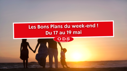 Les Bons Plans ODS du week-end (17 au 19 mai) Les Bons Plans ODS du week-end (17 au 19 mai)
