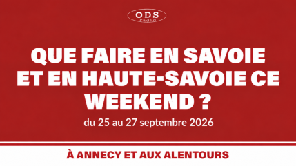 Que faire en Savoie et en Haute-Savoie le week-end du 25 au 27 septembre 2026 ?