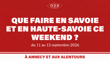 Que faire en Savoie et Haute-Savoie le week-end du 11 au 13 septembre
