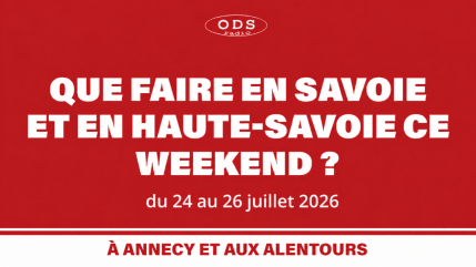 Que faire en Savoie et Haute-Savoie les 24, 25 et 26 juillet ?