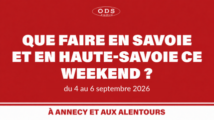 Que faire en Savoie et Haute-Savoie les 4, 5 et 6 septembre