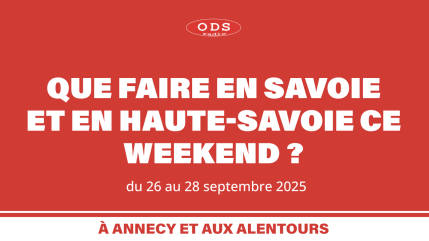Que faire le week-end des 26, 27 et 28 septembre en Savoie et Haute-Savoie ?
