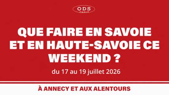 Que faire en Haute-Savoie et Savoie les 17, 18 et 19 juillet ?