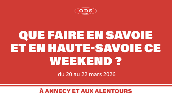 Que faire en Haute-Savoie et Savoie les 20, 21 et 22 mars ?