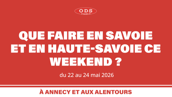 Que faire en Haute-Savoie et Savoie les 22, 23 et 24 mai ?