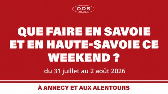 Que faire en Savoie et Haute-Savoie les 31 juillet, 1er ao&ucirc;t et 2 ao&ucirc;t  ?