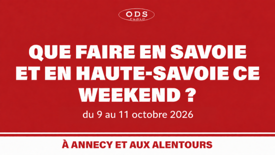 Que faire en Savoie et Haute-Savoie les 9, 10 et 11 octobre