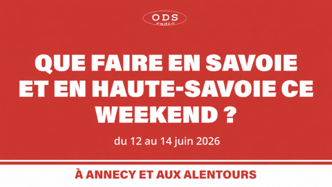 Que faire en Haute-Savoie et Savoie les 12, 13 et 14  juin ?