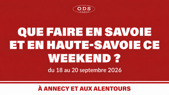 Que faire en Savoie et Haute-Savoie le week-end du 18 au 20 septembre ?
